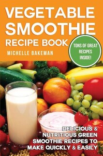 Couverture_Vegetable Smoothie Recipe Book