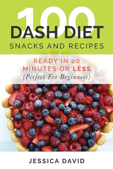 Front cover_100 Dash Diet Snacks And Recipes