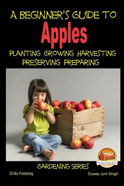 Couverture_A Beginner's Guide To Apples - Planting - Growing - Harvesting - Preserving - Preparing