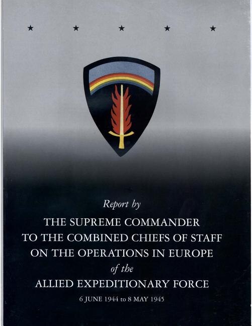Couverture_Report by The Supreme Commander to the Combined Chiefs of Staff on the Operations in Europe of the Allied Expeditionary Force 6 June 1944 to 8 May 1945