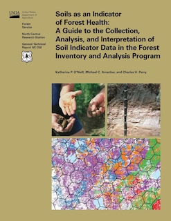 Soils as an Indicator of Forest Health: A Guide to the Collection, Analysis, and Interpretation of Soil Indicator Data in the Forest Inventory and Analysis Program