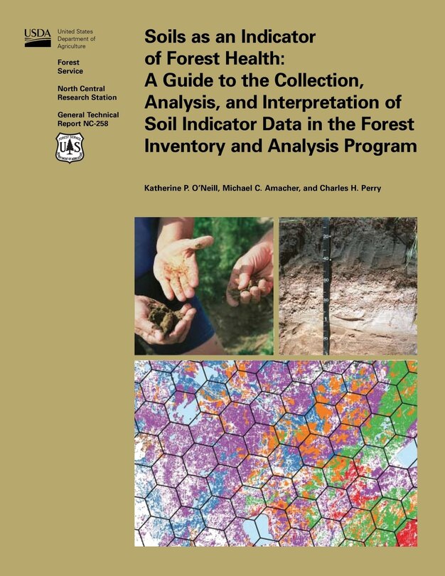 Soils as an Indicator of Forest Health: A Guide to the Collection, Analysis, and Interpretation of Soil Indicator Data in the Forest Inventory and Analysis Program