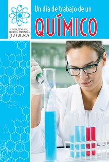 Un Día de Trabajo de Un Químico (a Day at Work with a Chemist)