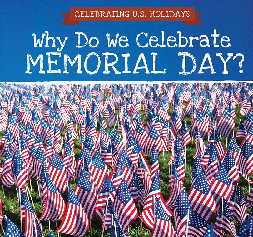 Front cover_Why Do We Celebrate Memorial Day?