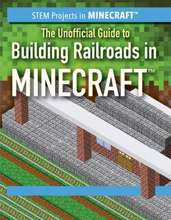 Front cover_The Unofficial Guide to Building Railroads in Minecraft(r)