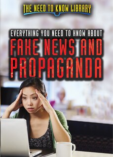 Front cover_Everything You Need to Know about Fake News and Propaganda