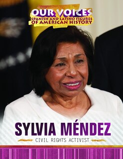 Sylvia Méndez: Civil Rights Activist