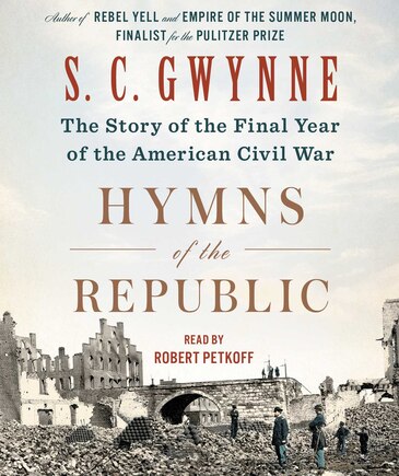 Hymns of the Republic: The Story of the Final Year of the American Civil War