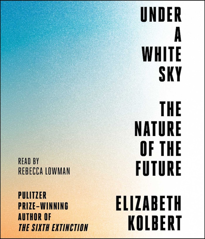 Under a White Sky: The Nature of the Future