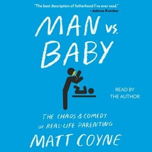 Man Vs. Baby: The Chaos And Comedy Of Real-life Parenting image number 0