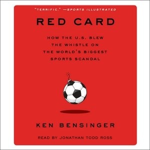 Red Card: How The U.s. Blew The Whistle On The World's Biggest Sports Scandal