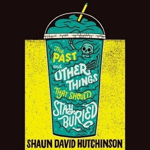 The Past And Other Things That Should Stay Buried