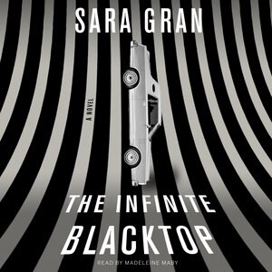 The Infinite Blacktop: A Novel