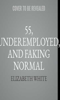 Couverture_55, Underemployed, And Faking Normal