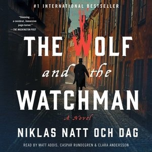 The Wolf And The Watchman: A Novel