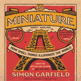 In Miniature: How Small Things Illuminate The World