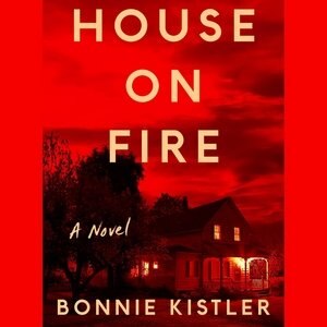 House On Fire: A Novel