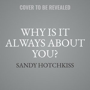 Couverture_Why Is It Always About You?