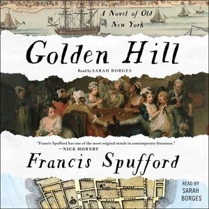 Golden Hill: A Novel Of Old New York