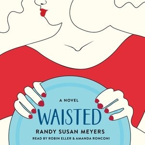 Waisted: A Novel