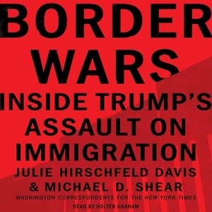 Border Wars: Inside Trump's Assault On Immigration