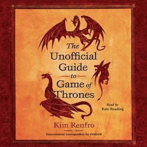 The Unofficial Guide To Game Of Thrones