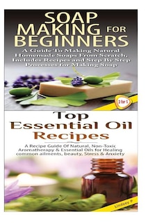 Front cover_Soap Making for Beginners & Top Essential Oils Recipes