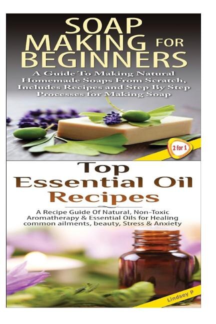 Front cover_Soap Making for Beginners & Top Essential Oils Recipes