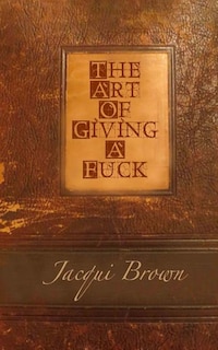 Front cover_The Art Of Giving A Fuck