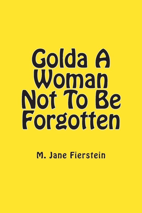 Front cover_Golda A Woman Not To Be Forgotten