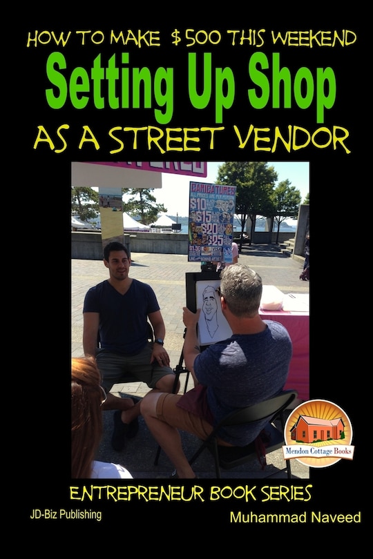 Front cover_How to Make $500 This Weekend - Setting Up Shop as a Street Vendor