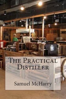 Front cover_The Practical Distiller