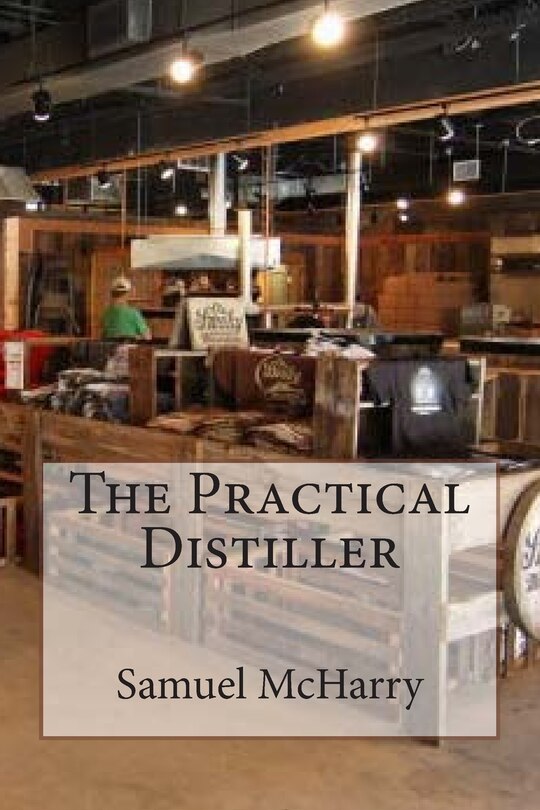 Front cover_The Practical Distiller