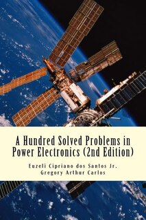 Front cover_A Hundred Solved Problems In Power Electronics