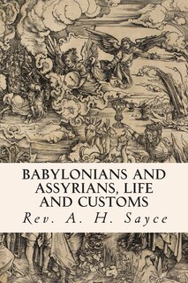 Front cover_Babylonians and Assyrians, Life and Customs