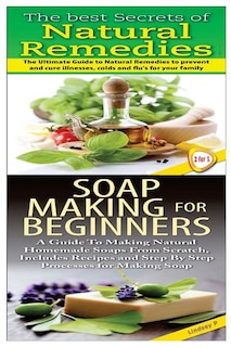 Couverture_The Best Secrets of Natural Remedies & Soap Making For Beginners