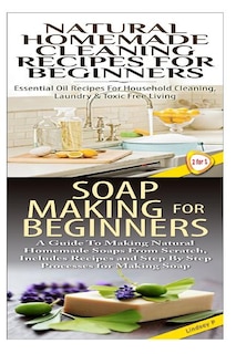 Couverture_Natural Homemade Cleaning Recipes for Beginners & Soap Making for Beginners