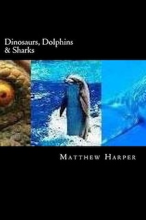 Couverture_Dinosaurs, Dolphins & Sharks