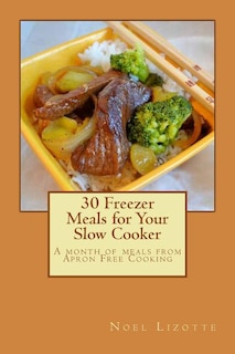 Couverture_30 Freezer Meals for Your Slow Cooker