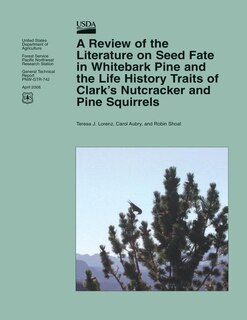 Couverture_A Review of the Literature on Seed Fate in Whitebark Pine and the Life History Traits of Clark's Nutcracker and Pine Squirrels