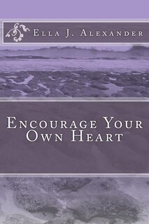 Front cover_Encourage Your Own Heart