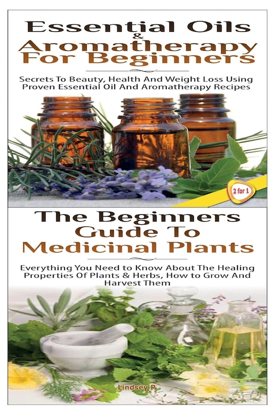 Couverture_Essential Oils & Aromatherapy for Beginners & the Beginners Guide to Medicinal Plants