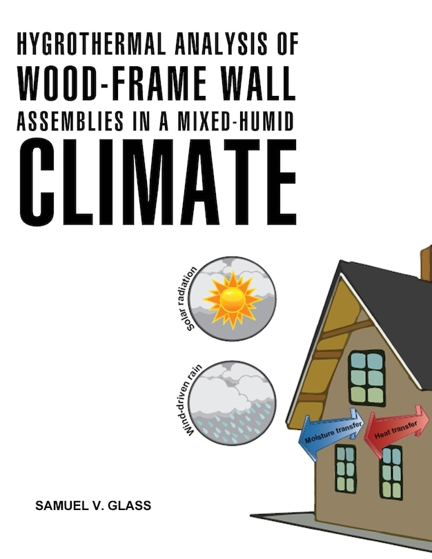 Front cover_Hygrothermal Analysis of Wood-Frame Wall Assemblies in a Mixed-Humid Climate