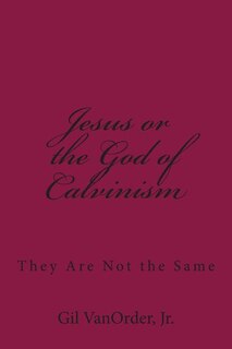 Front cover_Jesus or the God of Calvinism