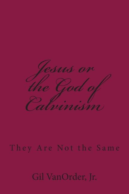 Front cover_Jesus or the God of Calvinism