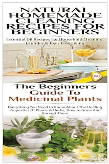 Couverture_Natural Homemade Cleaning Recipes For Beginners & The Beginners Guide To Medicinal Plants