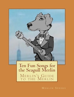 Couverture_Merlin's Guide to the Merlin - 10 Fun Songs for the Seagull Merlin