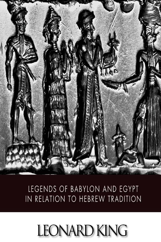 Front cover_Legends Of Babylon And Egypt In Relation To Hebrew Tradition