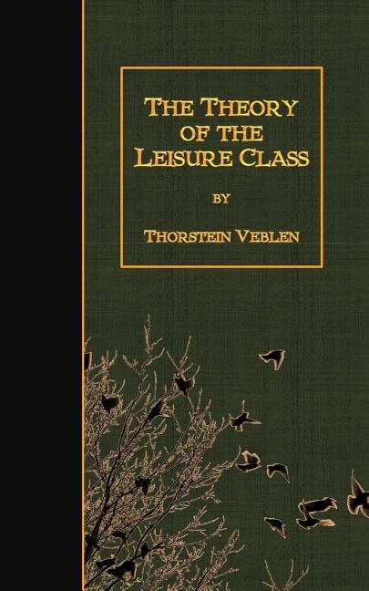 Front cover_The Theory of the Leisure Class