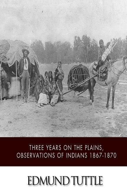 Couverture_Three Years on the Plains, Observations of Indians 1867-1870